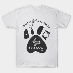 A girl who loves dogs and pottery T-Shirt